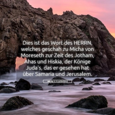 Picture 05 - Micha 1:1 LUTH1912 - Dies ist das Wort des HERRN, welches geschah zu - Bible Verse Picture