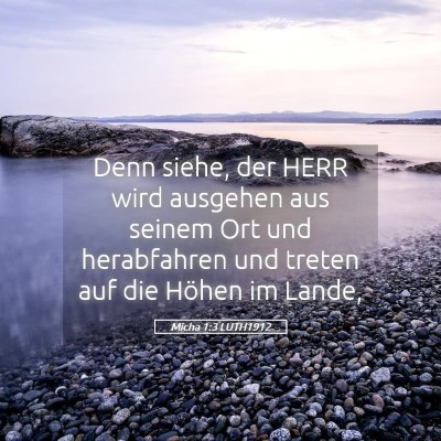 Picture 05 - Micha 1:3 LUTH1912 - Denn siehe, der HERR wird ausgehen aus seinem Ort - Bible Verse Picture