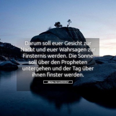 Picture 05 - Micha 3:6 LUTH1912 - Darum soll euer Gesicht zur Nacht und euer - Bible Verse Picture