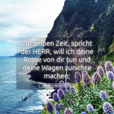 Picture 05 - Micha 5:10 LUTH1912 - Zur selben Zeit, spricht der HERR, will ich deine - Bible Verse Picture