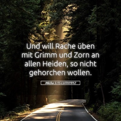 Picture 05 - Micha 5:15 LUTH1912 - Und will Rache üben mit Grimm und Zorn an allen - Bible Verse Picture