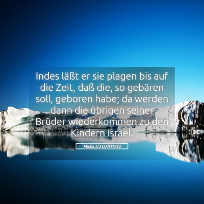 Picture 05 - Micha 5:3 LUTH1912 - Indes läßt er sie plagen bis auf die Zeit, daß - Bible Verse Picture