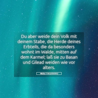 Picture 05 - Micha 7:14 LUTH1912 - Du aber weide dein Volk mit deinem Stabe, die - Bible Verse Picture
