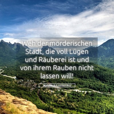 Picture 05 - Nahum 3:1 LUTH1912 - Weh der mörderischen Stadt, die voll Lügen und - Bible Verse Picture