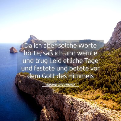 Picture 05 - Nehemia 1:4 LUTH1912 - Da ich aber solche Worte hörte, saß ich und - Bible Verse Picture