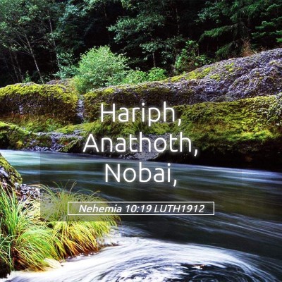 Picture 05 - Nehemia 10:19 LUTH1912 - Hariph, Anathoth, - Bible Verse Picture