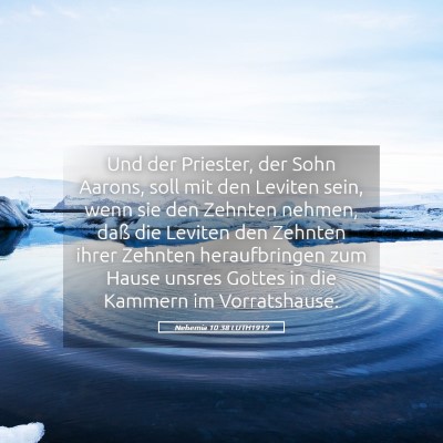 Picture 05 - Nehemia 10:38 LUTH1912 - Und der Priester, der Sohn Aarons, soll mit den - Bible Verse Picture