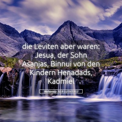 Picture 05 - Nehemia 10:9 LUTH1912 - die Leviten aber waren: Jesua, der Sohn Asanjas, - Bible Verse Picture