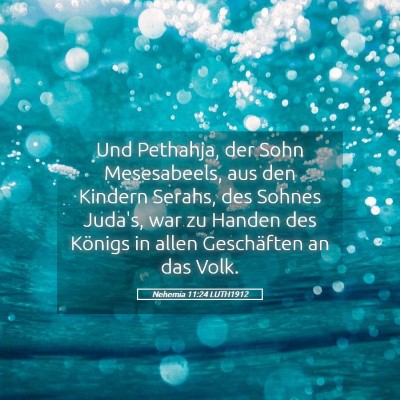 Picture 05 - Nehemia 11:24 LUTH1912 - Und Pethahja, der Sohn Mesesabeels, aus den - Bible Verse Picture