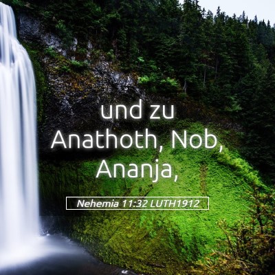 Picture 05 - Nehemia 11:32 LUTH1912 - und zu Anathoth, Nob, - Bible Verse Picture
