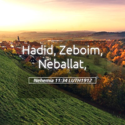 Picture 05 - Nehemia 11:34 LUTH1912 - Hadid, Zeboim, - Bible Verse Picture