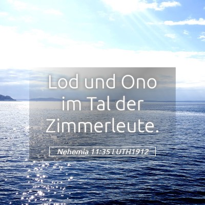 Picture 05 - Nehemia 11:35 LUTH1912 - Lod und Ono im Tal der - Bible Verse Picture
