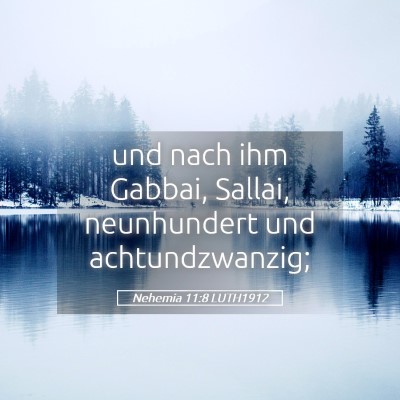 Picture 05 - Nehemia 11:8 LUTH1912 - und nach ihm Gabbai, Sallai, neunhundert und - Bible Verse Picture