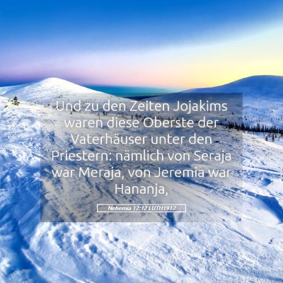 Picture 05 - Nehemia 12:12 LUTH1912 - Und zu den Zeiten Jojakims waren diese Oberste - Bible Verse Picture