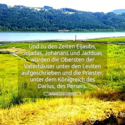 Picture 05 - Nehemia 12:22 LUTH1912 - Und zu den Zeiten Eljasibs, Jojadas, Johanans und - Bible Verse Picture