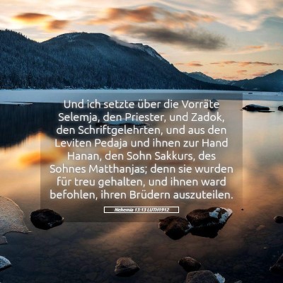 Picture 05 - Nehemia 13:13 LUTH1912 - Und ich setzte über die Vorräte Selemja, den - Bible Verse Picture