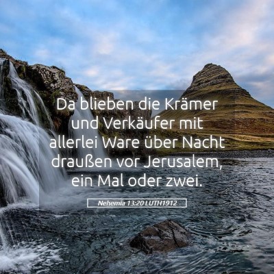 Picture 05 - Nehemia 13:20 LUTH1912 - Da blieben die Krämer und Verkäufer mit - Bible Verse Picture