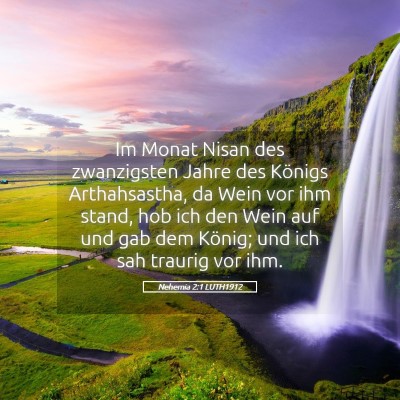 Picture 05 - Nehemia 2:1 LUTH1912 - Im Monat Nisan des zwanzigsten Jahre des Königs - Bible Verse Picture