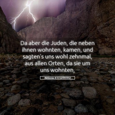 Picture 05 - Nehemia 4:12 LUTH1912 - Da aber die Juden, die neben ihnen wohnten, - Bible Verse Picture