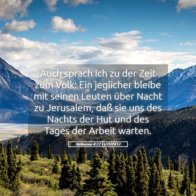 Picture 05 - Nehemia 4:22 LUTH1912 - Auch sprach ich zu der Zeit zum Volk: Ein - Bible Verse Picture
