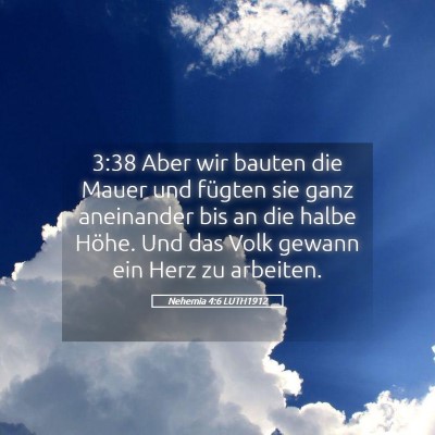 Picture 05 - Nehemia 4:6 LUTH1912 - 3:38 Aber wir bauten die Mauer und fügten sie - Bible Verse Picture