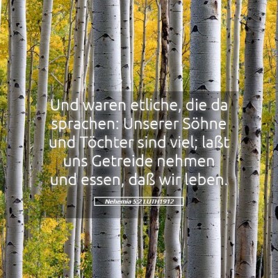 Picture 05 - Nehemia 5:2 LUTH1912 - Und waren etliche, die da sprachen: Unserer - Bible Verse Picture