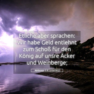 Picture 05 - Nehemia 5:4 LUTH1912 - Etliche aber sprachen: Wir habe Geld entlehnt zum - Bible Verse Picture