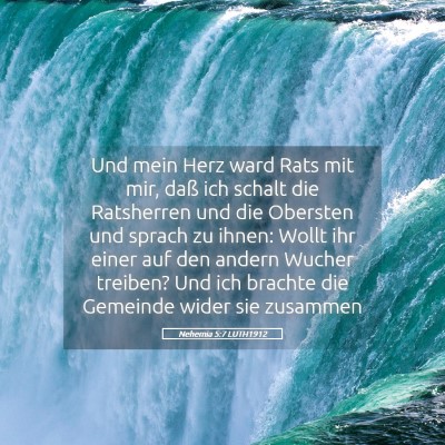 Picture 05 - Nehemia 5:7 LUTH1912 - Und mein Herz ward Rats mit mir, daß ich schalt - Bible Verse Picture