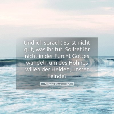 Picture 05 - Nehemia 5:9 LUTH1912 - Und ich sprach: Es ist nicht gut, was ihr tut. - Bible Verse Picture