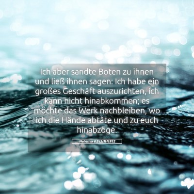 Picture 05 - Nehemia 6:3 LUTH1912 - Ich aber sandte Boten zu ihnen und ließ ihnen - Bible Verse Picture