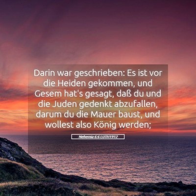 Picture 05 - Nehemia 6:6 LUTH1912 - Darin war geschrieben: Es ist vor die Heiden - Bible Verse Picture