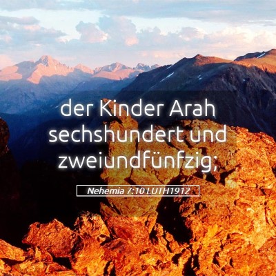 Picture 05 - Nehemia 7:10 LUTH1912 - der Kinder Arah sechshundert und - Bible Verse Picture