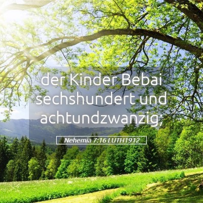 Picture 05 - Nehemia 7:16 LUTH1912 - der Kinder Bebai sechshundert und - Bible Verse Picture