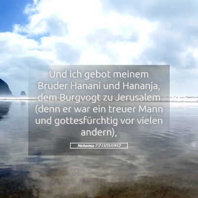 Picture 05 - Nehemia 7:2 LUTH1912 - Und ich gebot meinem Bruder Hanani und Hananja, - Bible Verse Picture