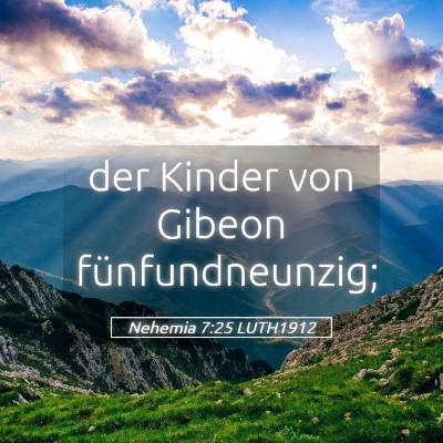 Picture 05 - Nehemia 7:25 LUTH1912 - der Kinder von Gibeon - Bible Verse Picture