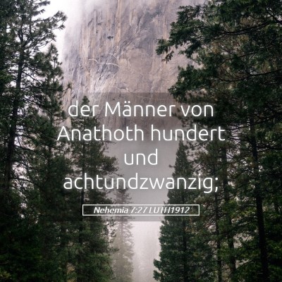 Picture 05 - Nehemia 7:27 LUTH1912 - der Männer von Anathoth hundert und - Bible Verse Picture
