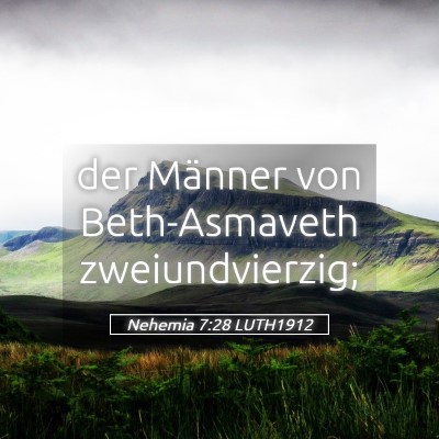 Picture 05 - Nehemia 7:28 LUTH1912 - der Männer von Beth-Asmaveth - Bible Verse Picture