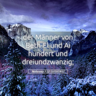 Picture 05 - Nehemia 7:32 LUTH1912 - der Männer von Beth-El und Ai hundert und - Bible Verse Picture