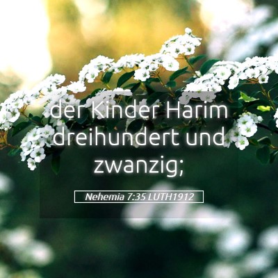 Picture 05 - Nehemia 7:35 LUTH1912 - der Kinder Harim dreihundert und - Bible Verse Picture
