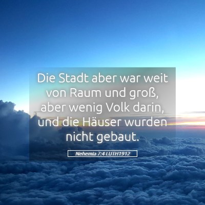 Picture 05 - Nehemia 7:4 LUTH1912 - Die Stadt aber war weit von Raum und groß, aber - Bible Verse Picture