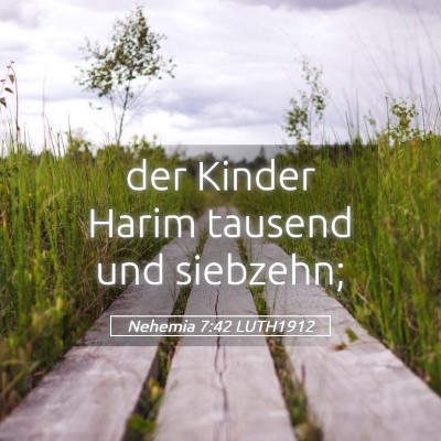 Picture 05 - Nehemia 7:42 LUTH1912 - der Kinder Harim tausend und - Bible Verse Picture