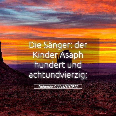 Picture 05 - Nehemia 7:44 LUTH1912 - Die Sänger: der Kinder Asaph hundert und - Bible Verse Picture