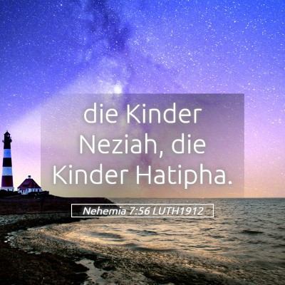 Picture 05 - Nehemia 7:56 LUTH1912 - die Kinder Neziah, die Kinder - Bible Verse Picture