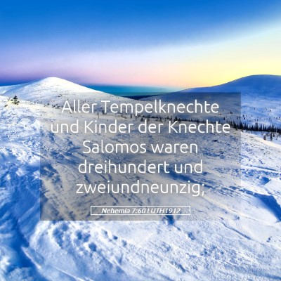 Picture 05 - Nehemia 7:60 LUTH1912 - Aller Tempelknechte und Kinder der Knechte - Bible Verse Picture