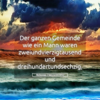 Picture 05 - Nehemia 7:66 LUTH1912 - Der ganzen Gemeinde wie ein Mann waren - Bible Verse Picture