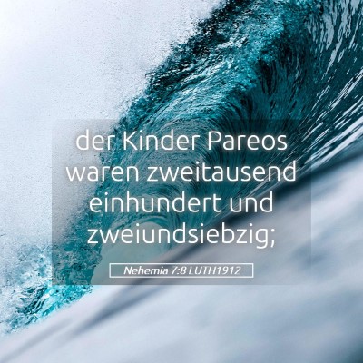 Picture 05 - Nehemia 7:8 LUTH1912 - der Kinder Pareos waren zweitausend einhundert - Bible Verse Picture