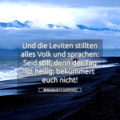 Picture 05 - Nehemia 8:11 LUTH1912 - Und die Leviten stillten alles Volk und sprachen: - Bible Verse Picture