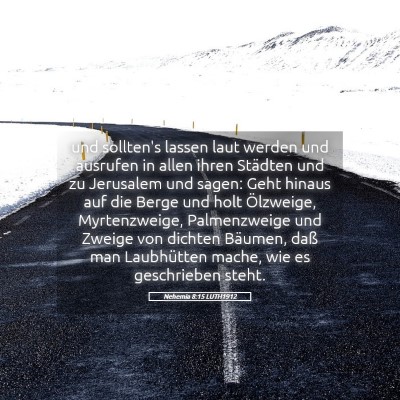 Picture 05 - Nehemia 8:15 LUTH1912 - und sollten's lassen laut werden und ausrufen in - Bible Verse Picture