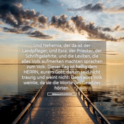 Picture 05 - Nehemia 8:9 LUTH1912 - Und Nehemia, der da ist der Landpfleger, und - Bible Verse Picture