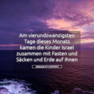 Picture 05 - Nehemia 9:1 LUTH1912 - Am vierundzwanzigsten Tage dieses Monats kamen - Bible Verse Picture